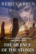 The Silence of the Stones by Rebecca Bryn