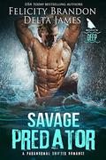 Savage Predator: A Paranormal Shifter Romance (Masters of the Deep #3) by Felicity Brandon