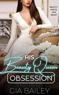 His Beauty Queen Obsession by Gia Bailey