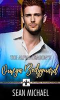 The Alpha Dragon's Omega Bodyguard (Skye Dun #3) by Sean Michael