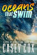 Oceans that Swim (Kings of Airlie #1) by Casey Cox