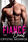 The Fiancé Deal by Crystal Monroe