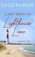 Last Seen at Lighthouse Lane by Sage Parker