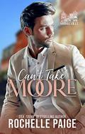 Can't Take Moore by Rochelle Paige