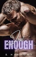 Just Enough (Enough #2) by B. Harmony