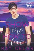 Show Me How to Love by Ray Celar