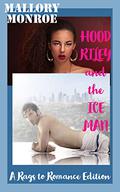 Hood Riley and the Ice Man by Mallory Monroe