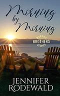 Morning by Morning (Murphy Brothers Story #8) by Jennifer Rodewald