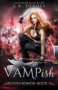 Vampish: Blood Bonds by G.K. DeRosa