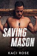 Saving Mason by Kaci Rose
