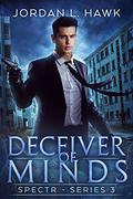 Deceiver of Minds (SPECTR Series 3 #5) by Jordan L. Hawk