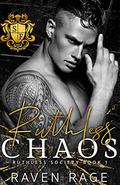 Ruthless Chaos (Ruthless Society #1) by Raven Rage