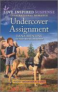 Undercover Assignment (Rocky Mountain K-9 Unit #4) by Dana Mentink