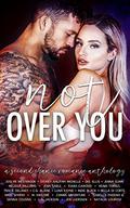 Not Over You: A Contemporary Romance Anthology by Joslyn Westbrook