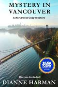 Mystery in Vancouver: A Chef Dani Rosetti Cozy Mystery by Dianne Harman