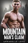 Mountain Man's Claim: A Small Town Romance by Annabelle Love