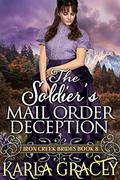 The Soldier's Mail Order Deception (Iron Creek Brides #8) by Karla Gracey