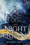 The Night Queen by Denise Daye