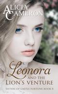 Leonora and the Lion's Venture by Alicia Cameron