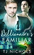 The Billionaire's Familiar by T.J. Nichols