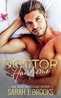 Doctor Handsome by Sarah J. Brooks