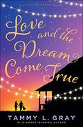 Love and the Dream Come True (State of Grace #3) by Tammy L. Gray
