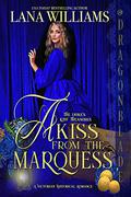 A Kiss from the Marquess (The Duke’s Lost Treasures #2) by Lana Williams