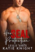 Her SEAL Protection by Katie Knight