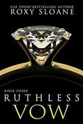 Ruthless Vow by Roxy Sloane