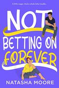 Not Betting on Forever (The Single Ladies of Lakeside #1) by Natasha Moore