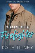 Win a Date with a Firefighter by Kate Tilney