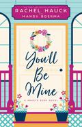 You'll Be Mine (Hearts Bend Collection #2) by Rachel Hauck
