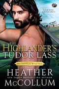 The Highlander’s Tudor Lass (The Brothers of Wolf Isle #3) by Heather McCollum