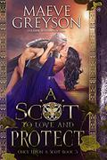 A Scot to Love and Protect (Once Upon a Scot #3) by Maeve Greyson