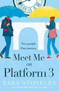 Meet Me on Platform 3 by Zara Stoneley