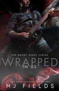Wrapped In Us by M.J. Fields