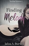 Finding a Melody (Needing Harmony #2) by Jaliza A. Burwell