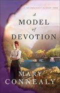 A Model of Devotion (The Lumber Baron's Daughters #3) by Mary Connealy