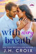 With Every Breath (Light My Fire #6) by J.H. Croix