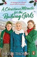 A Christmas Miracle for the Railway Girls (The Railway Girls #6) by Maisie Thomas