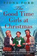 The Good Time Girls at Christmas (The Good Time Girls Trilogy #2) by Fiona Ford