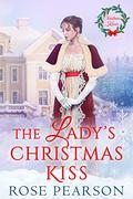 The Lady's Christmas Kiss by Rose Pearson