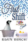First Shift by Elva Birch