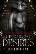 His Darkest Desires (Monsters & Mayhem #7) by Hellie Heat