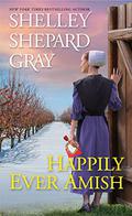 Happily Ever Amish (The Amish of Apple Creek #1) by Shelley Shepard Gray