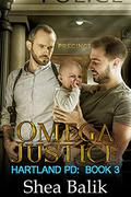 Omega Justice (Hartland PD #3) by Shea Balik