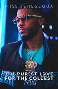 The Purest Love For The Coldest Thug Series by Miss Jenesequa