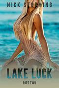 Lake Luck: Part Two by Nick Storming