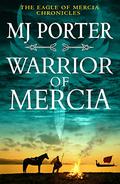 Warrior of Mercia (Eagle of Mercia Chronicles #3) by M.J. Porter