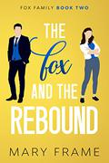 The Fox and the Rebound (Fox Family #2) by Mary Frame